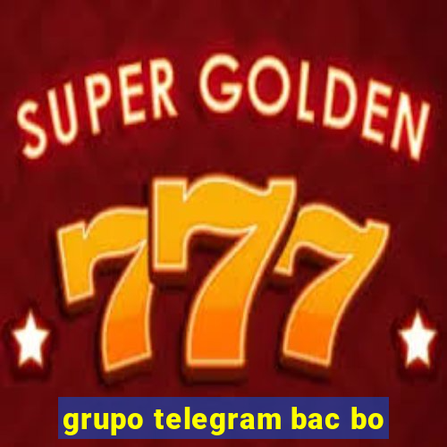 grupo telegram bac bo